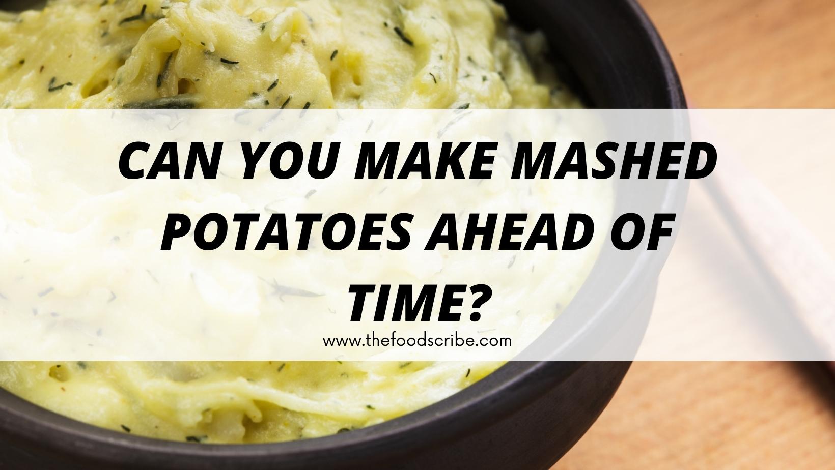Can You Make Mashed Potatoes Ahead Of Time