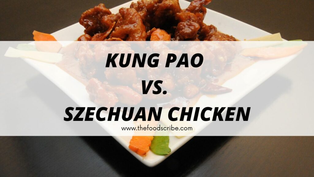 Understand The Difference Between Kung Pao vs. Szechuan Chicken The