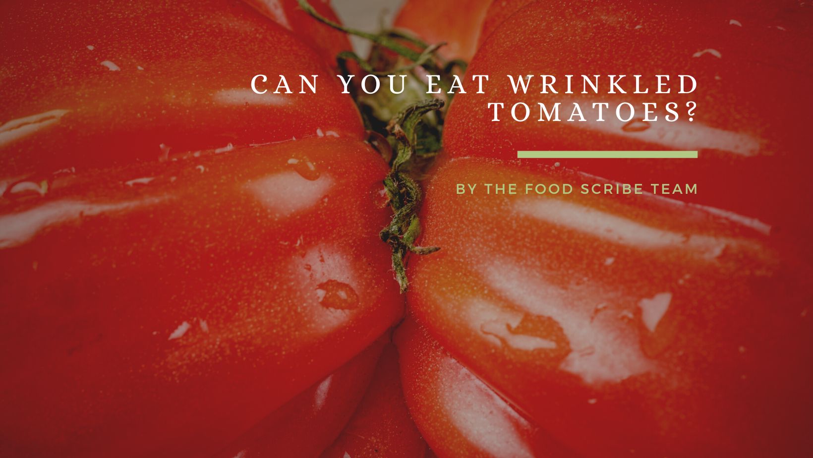 Can You Eat Wrinkled Tomatoes?