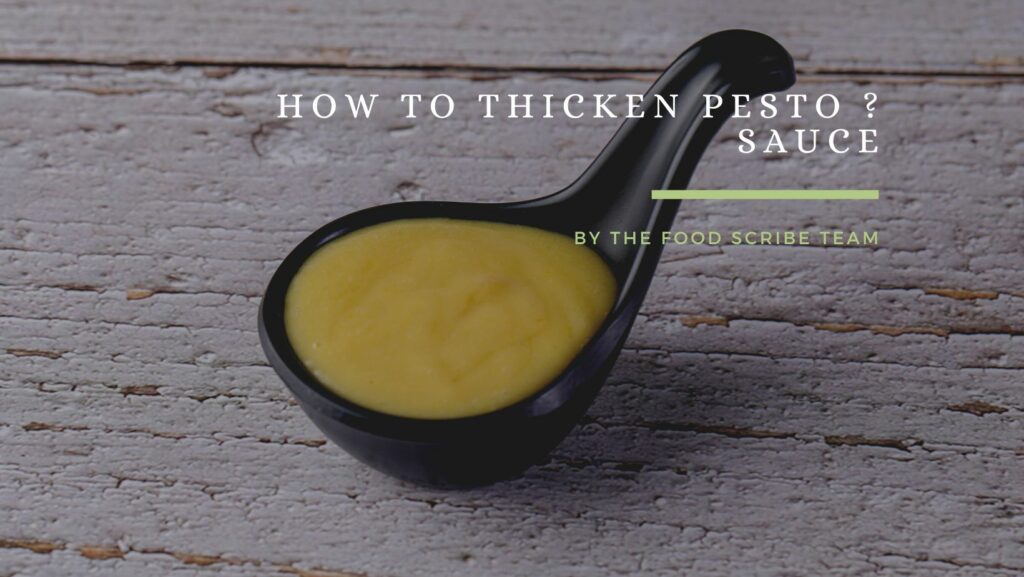 How to Thicken Pesto Sauce? The Food Scribe