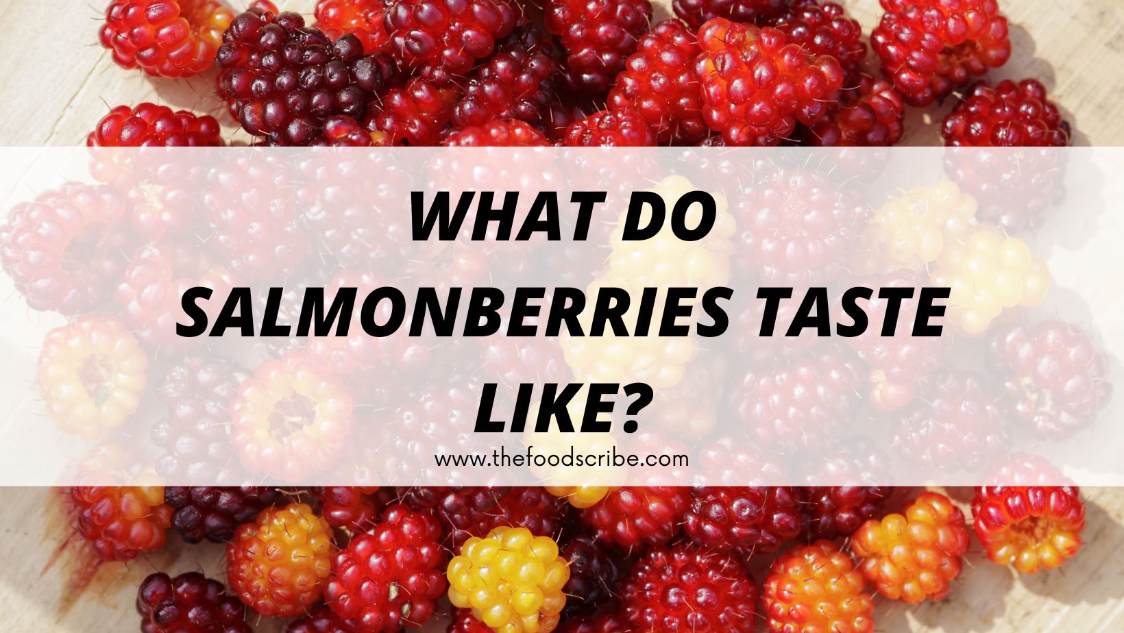 What Do Salmonberries Taste Like